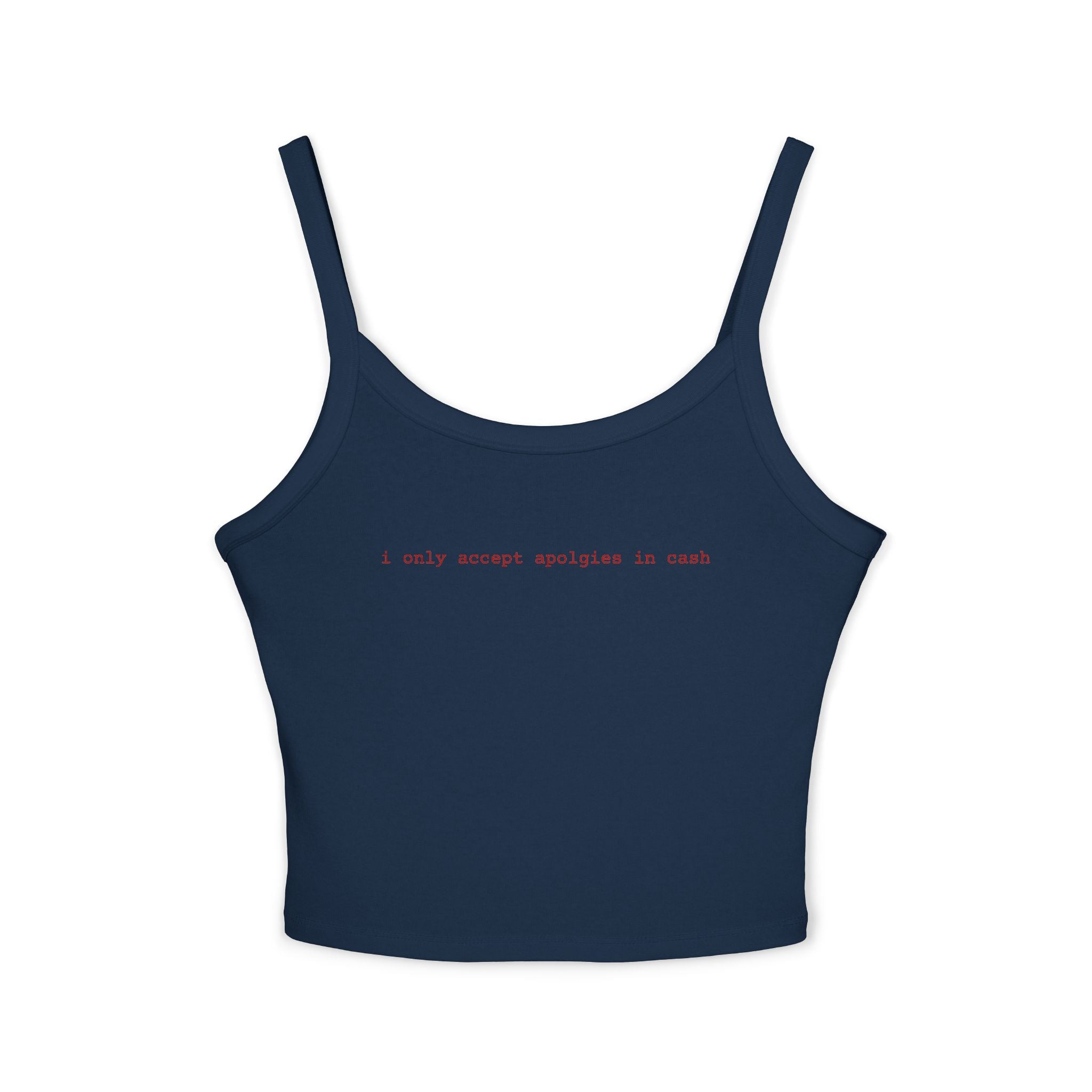 Crop Tank Top — "I Only Accept Apologies in Cash" Minimalist Graphic