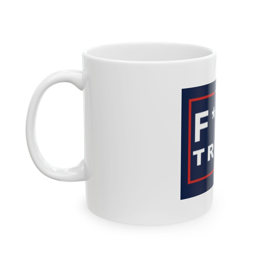 Political Ceramic Mug — “F*ck Trump” Bold Protest Coffee Cup