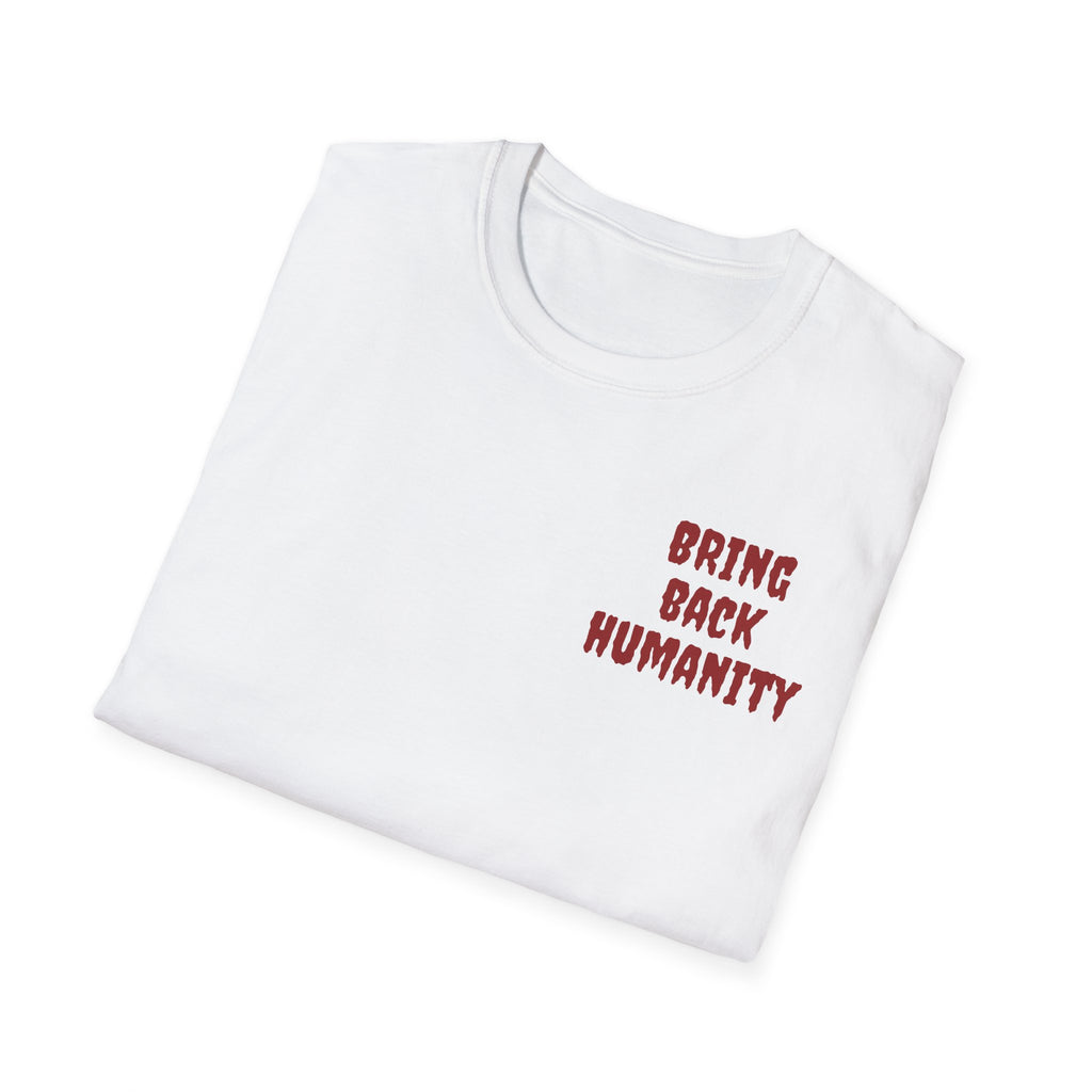 Bring Back Humanity / No Kings Since 1776 T-Shirt