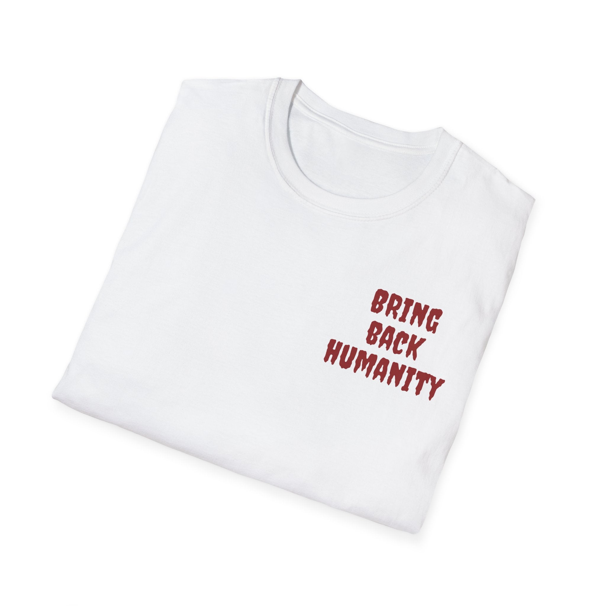 Bring Back Humanity / No Kings Since 1776 T-Shirt
