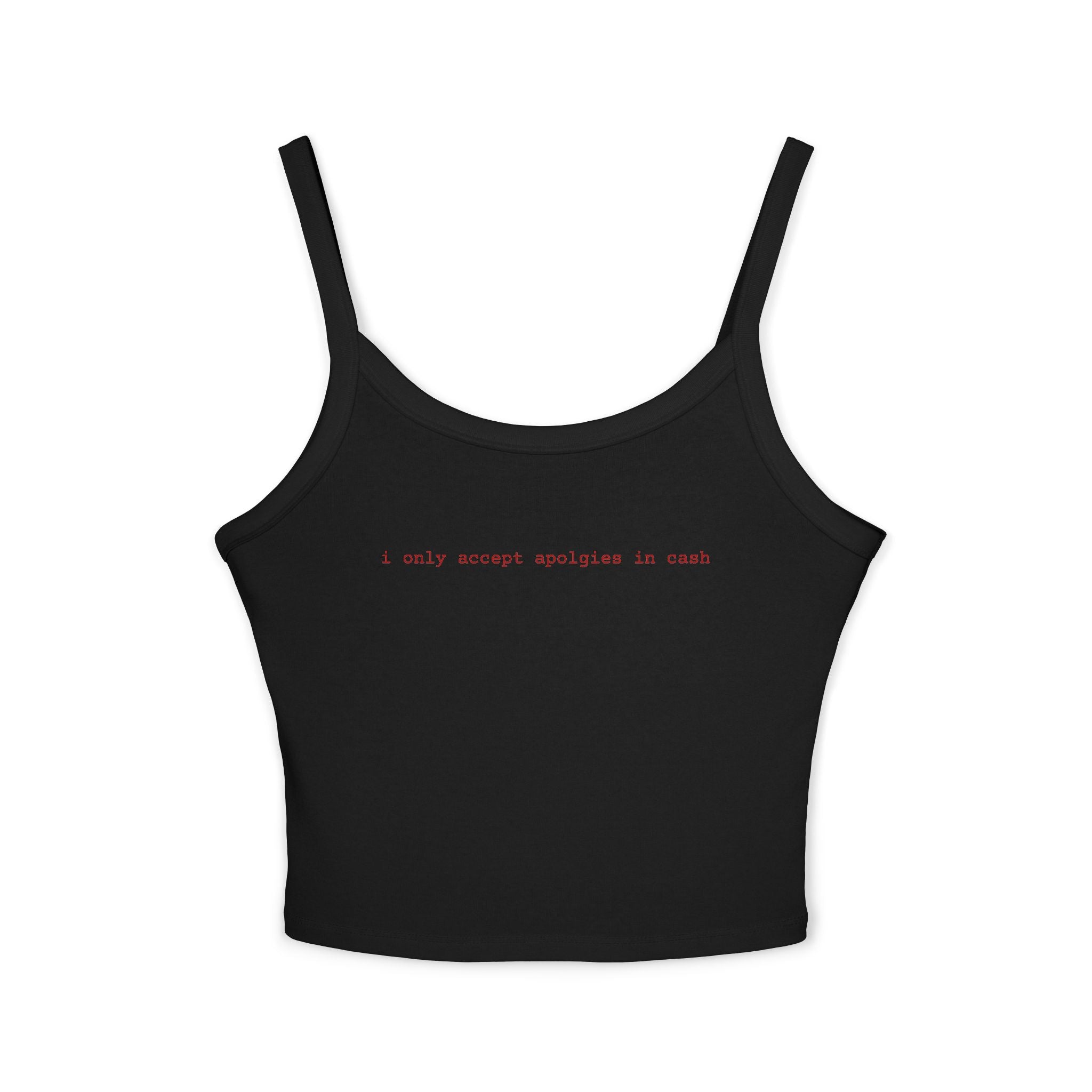 Crop Tank Top — "I Only Accept Apologies in Cash" Minimalist Graphic