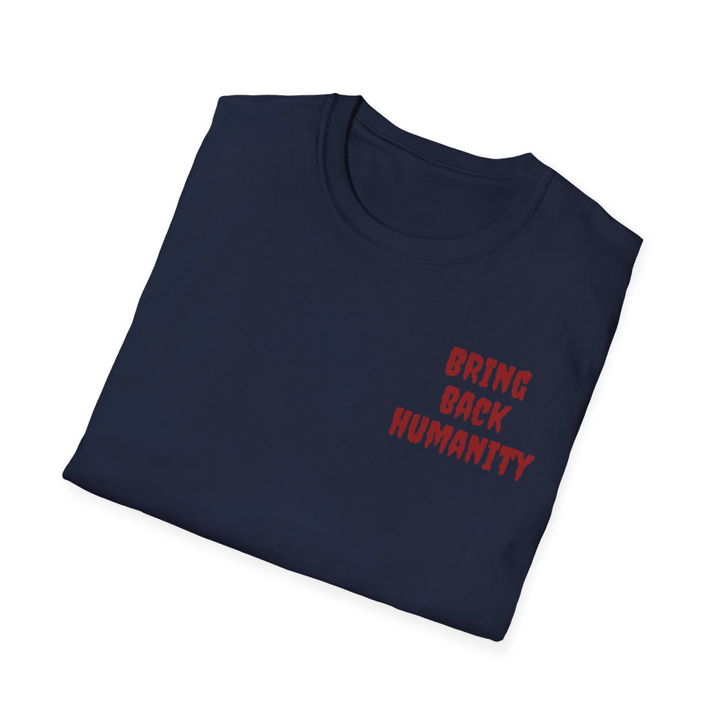 Bring Back Humanity / No Kings Since 1776 T-Shirt