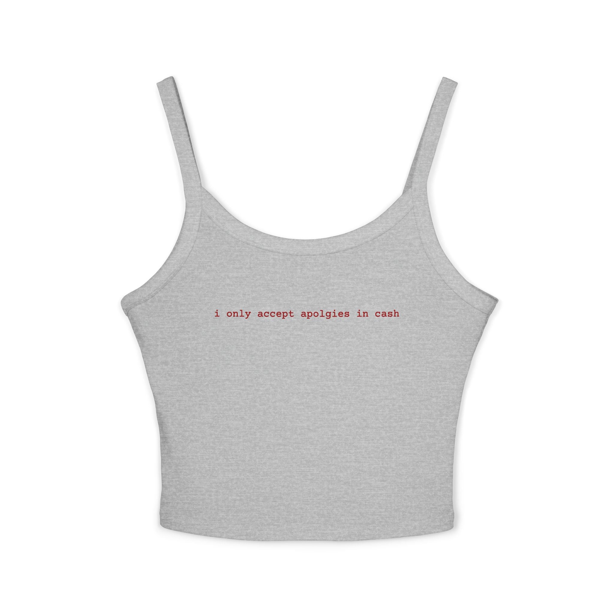 Crop Tank Top — "I Only Accept Apologies in Cash" Minimalist Graphic