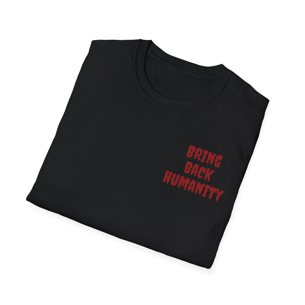Bring Back Humanity / No Kings Since 1776 T-Shirt