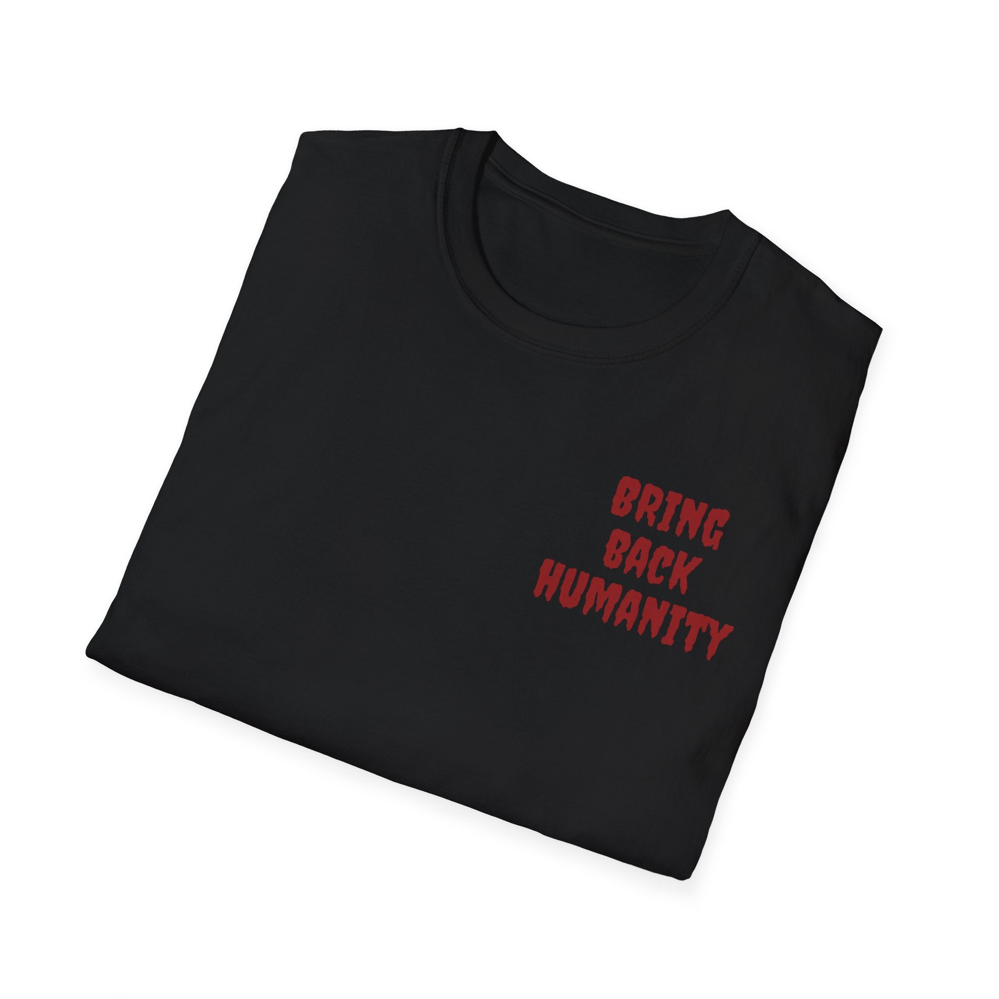 Bring Back Humanity / No Kings Since 1776 T-Shirt