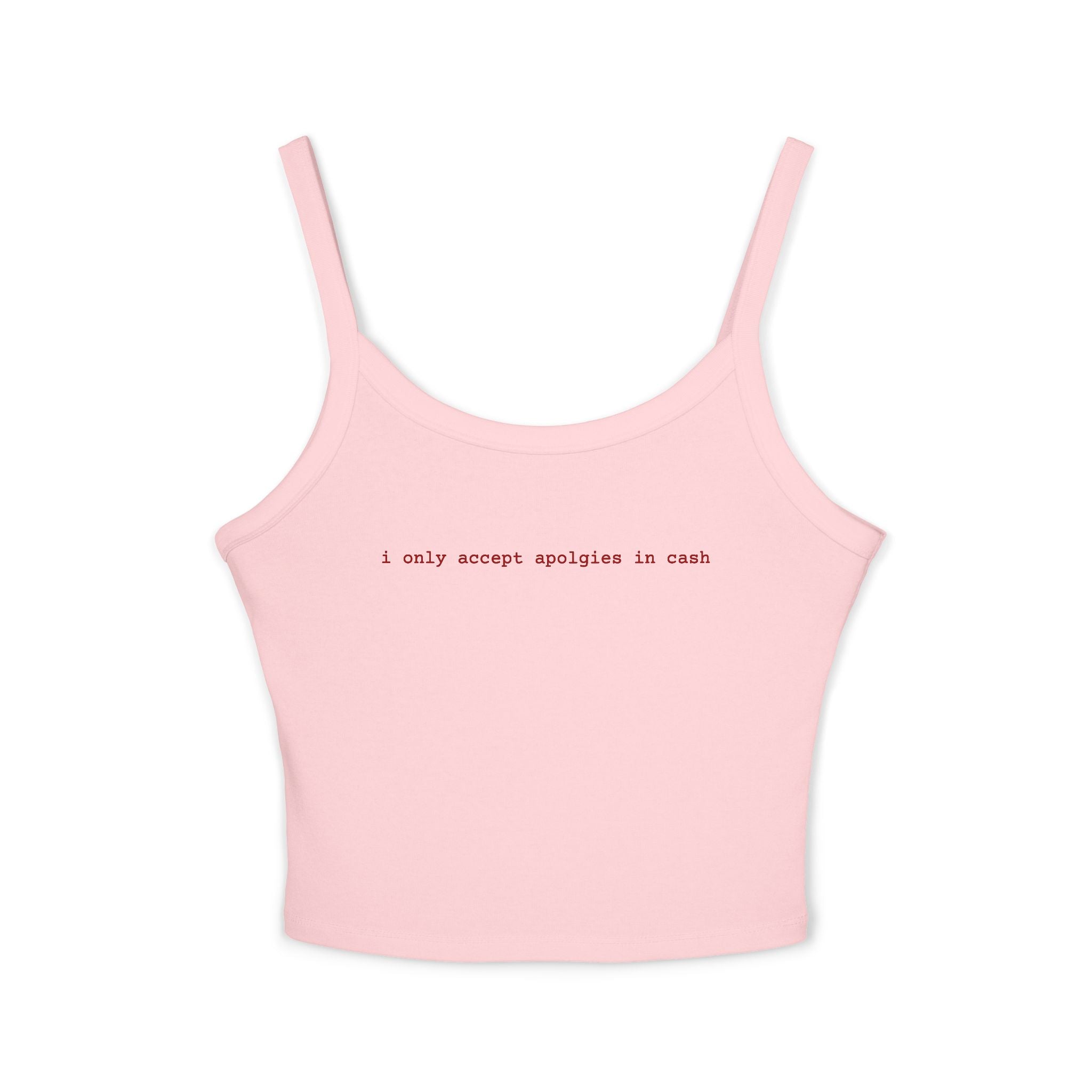 Crop Tank Top — "I Only Accept Apologies in Cash" Minimalist Graphic