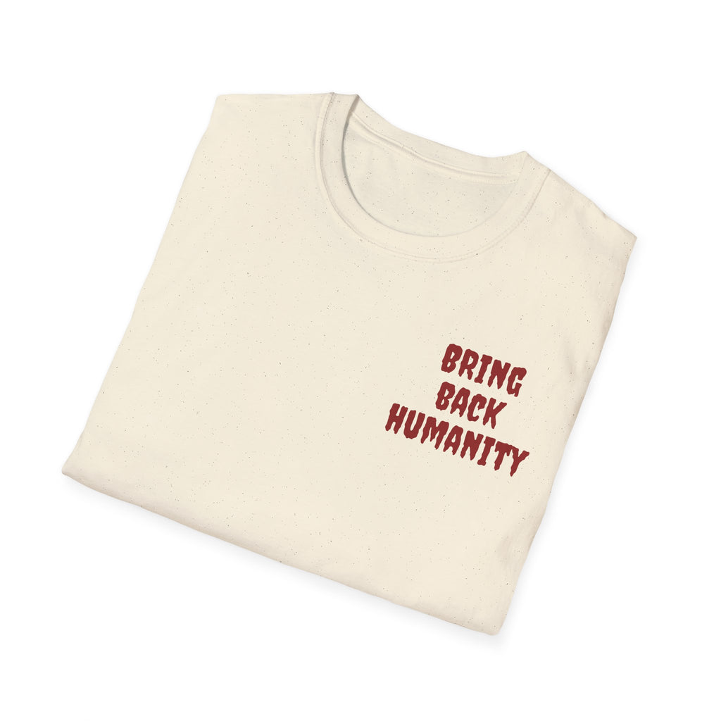 Bring Back Humanity / No Kings Since 1776 T-Shirt