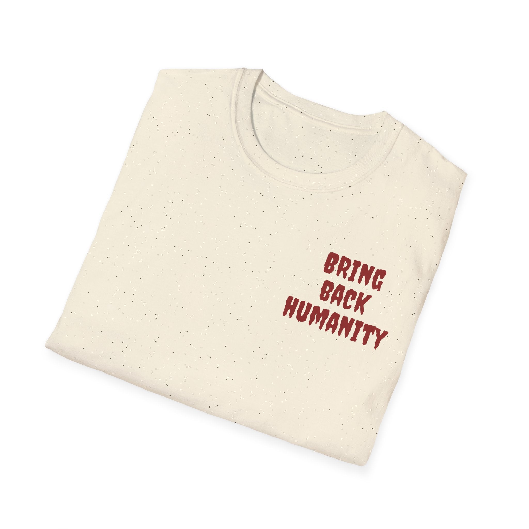 Bring Back Humanity / No Kings Since 1776 T-Shirt