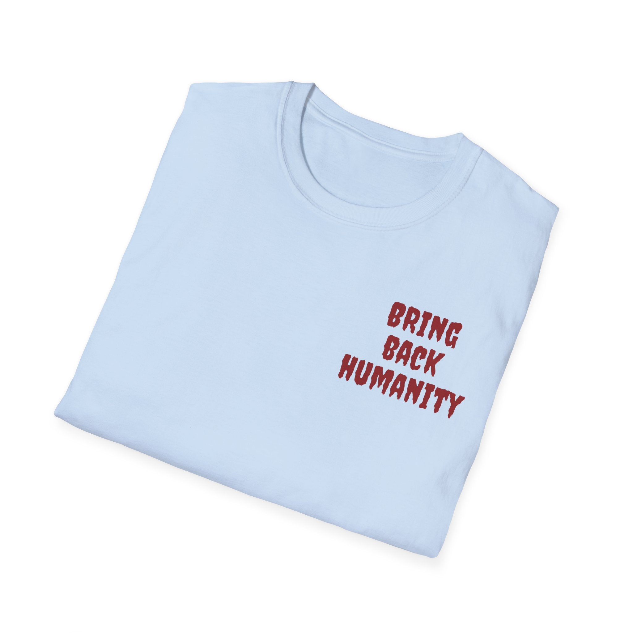 Bring Back Humanity / No Kings Since 1776 T-Shirt